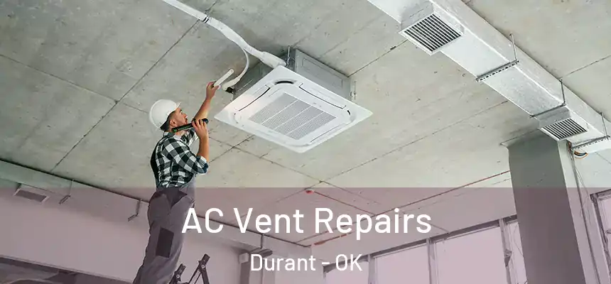  AC Vent Repairs Durant - OK