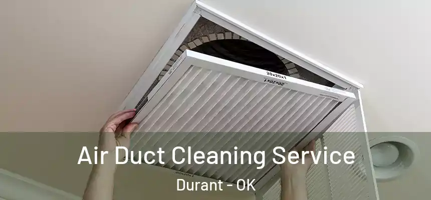  Air Duct Cleaning Service Durant - OK