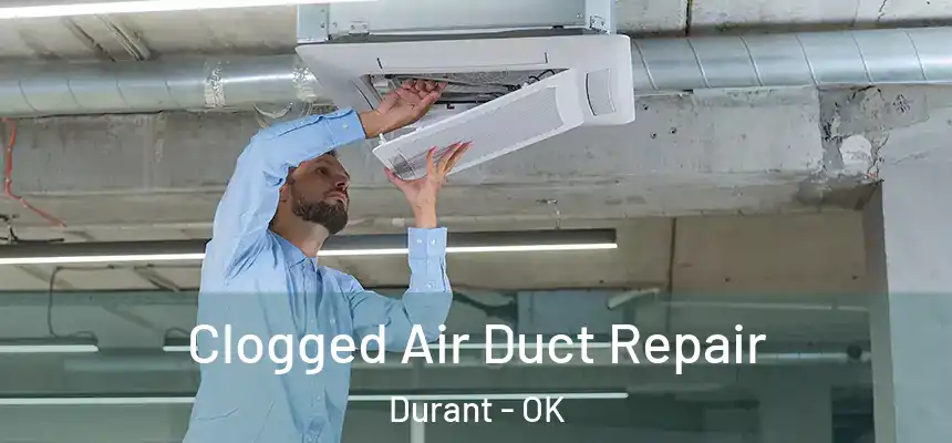  Clogged Air Duct Repair Durant - OK