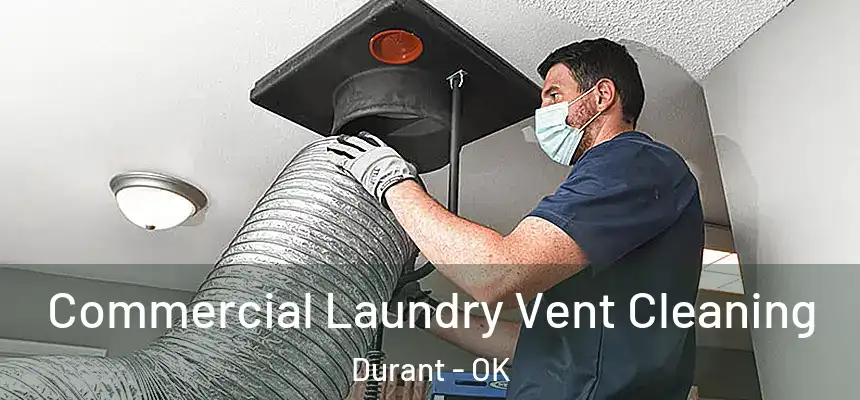  Commercial Laundry Vent Cleaning Durant - OK