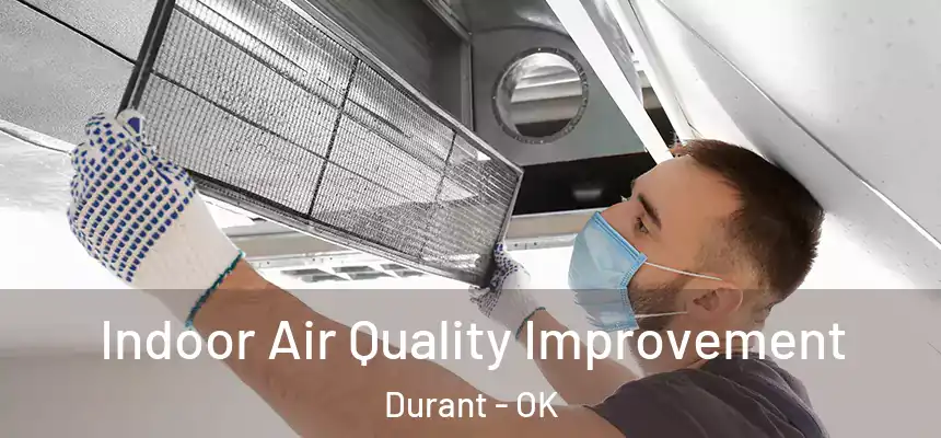  Indoor Air Quality Improvement Durant - OK