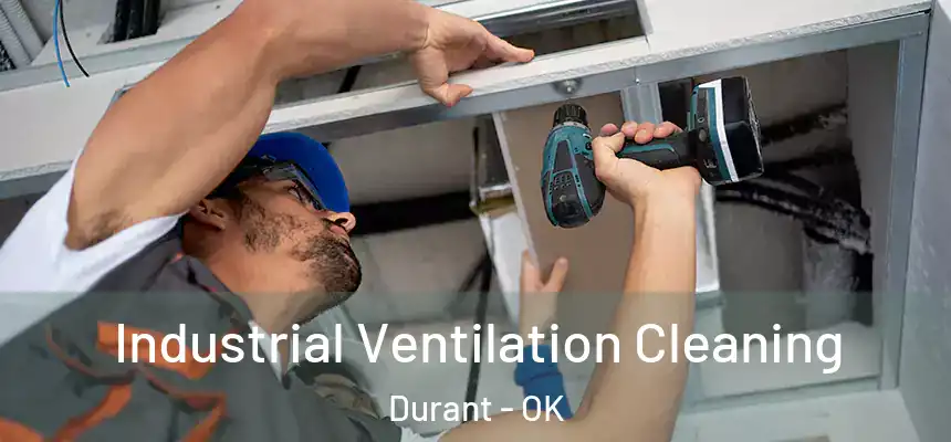  Industrial Ventilation Cleaning Durant - OK