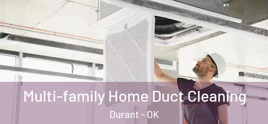  Multi-family Home Duct Cleaning Durant - OK