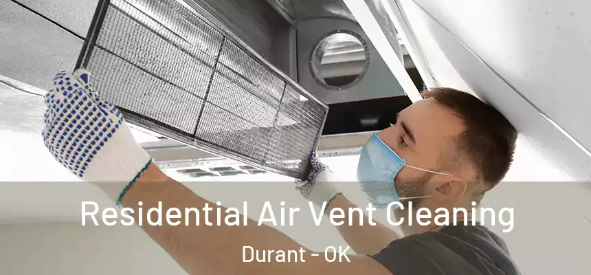 Residential Air Vent Cleaning Durant - OK