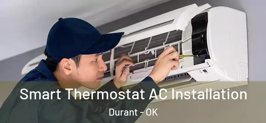  Smart Thermostat AC Installation Durant - OK